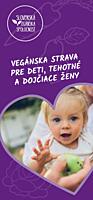 SVS - Vegánska strava pre deti tehotné a dojčiace ženy
