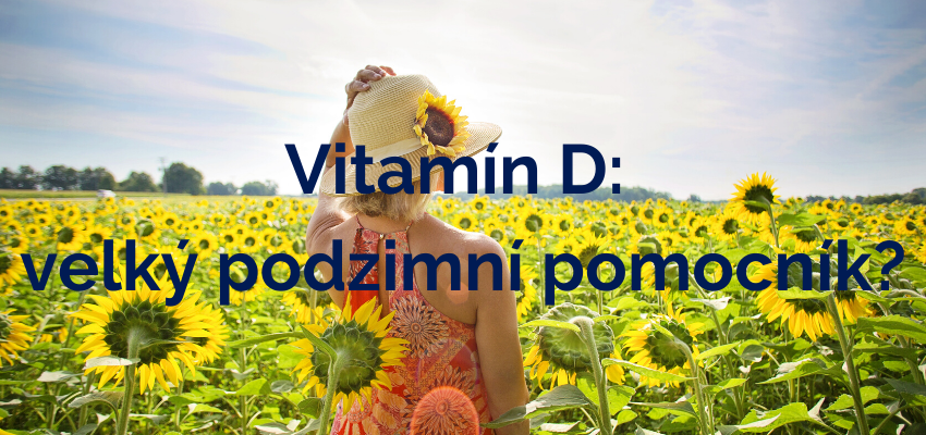 Vitamín D: velký podzimní pomocník?